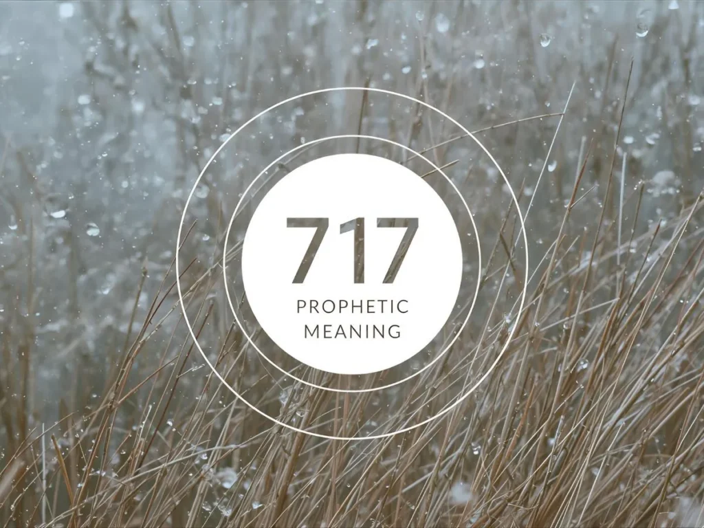 717 Prophetic Meaning