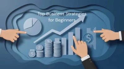 Top Business Strategies for Beginners