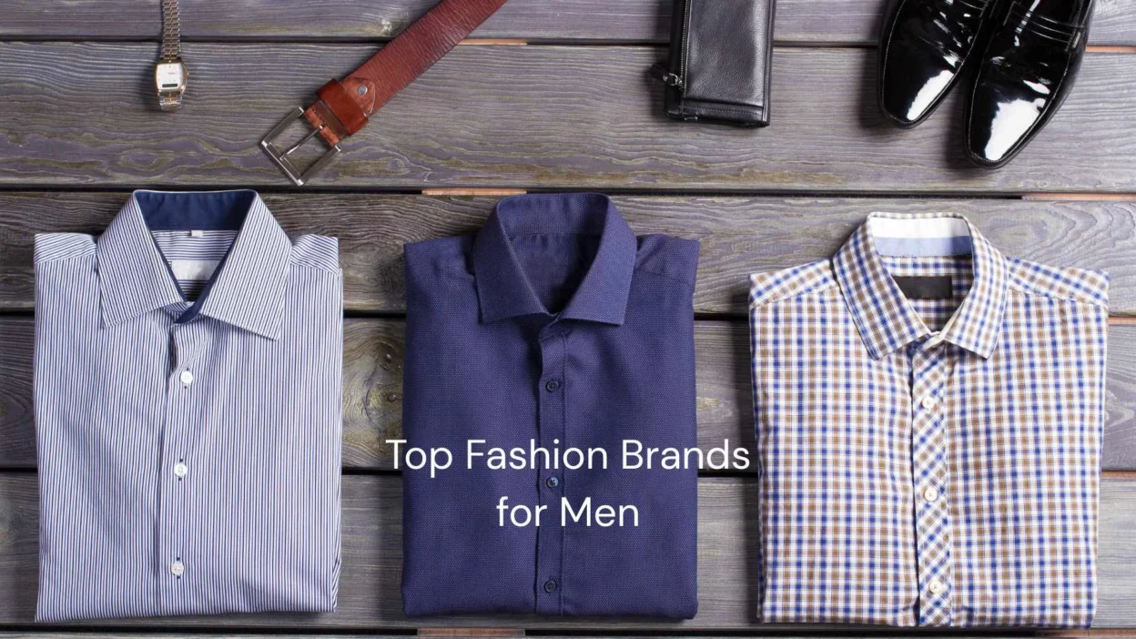 Top Fashion Brands for Men